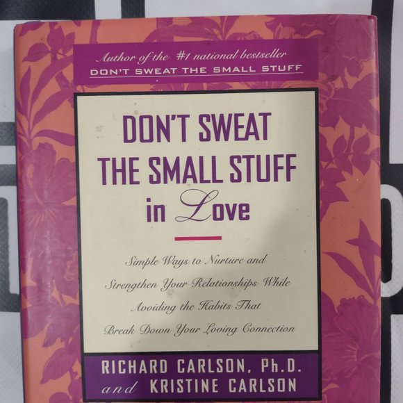 Don't Sweat the Small Stuff in Love by Richard Carlson 2000 Hardcover - Picture 1 of 5